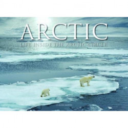 Arctic: Life inside the Arctic Circle