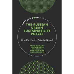 The Russian Urban Sustainability Puzzle: How Can Russian Cities be Green?