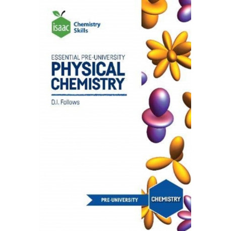 Isaac Chemistry Skills: Essential pre-university physical chemistry