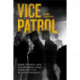 Vice Patrol: Cops, Courts, and the Struggle over Urban Gay Life before Stonewall