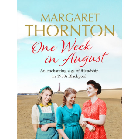 One Week in August: An enchanting saga of friendship in 1950s Blackpool