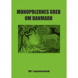 Monopolernes greb om Danmark: DKP's kapitalismekritik