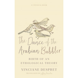 The Dance of the Arabian Babbler: Birth of an Ethological Theory