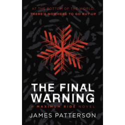 The Final Warning: A Maximum Ride Novel: (Maximum Ride 4)