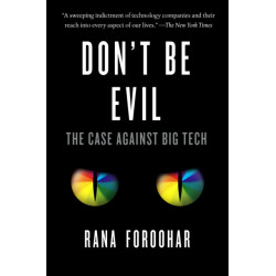 Don't Be Evil: The Case Against Big Tech