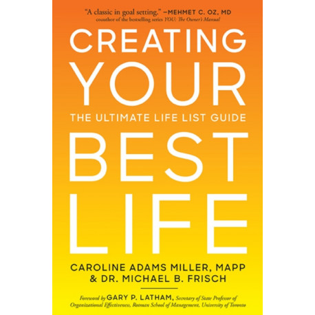 Creating Your Best Life: The Ultimate Life List Guide