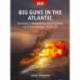 Big Guns in the Atlantic: Germany’s battleships and cruisers raid the convoys, 1939–41