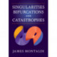Singularities, Bifurcations and Catastrophes