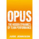 Opus: The hidden dynamics of team performance