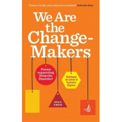 We Are the Change-Makers: poems supporting Drop the Disorder!