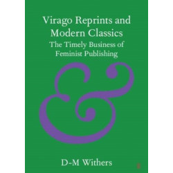 Virago Reprints and Modern Classics: The Timely Business of Feminist Publishing