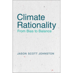 Climate Rationality: From Bias to Balance