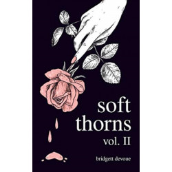 Soft Thorns Vol. II