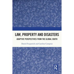 Law, Property and Disasters: Adaptive Perspectives from the Global South