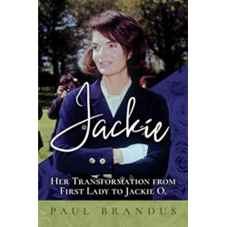Jackie: Her Transformation from First Lady to Jackie O