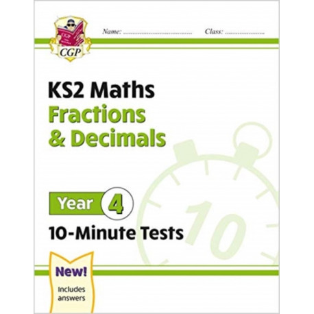 KS2 Year 4 Maths 10-Minute Tests: Fractions & Decimals