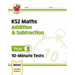 KS2 Year 3 Maths 10-Minute Tests: Addition & Subtraction