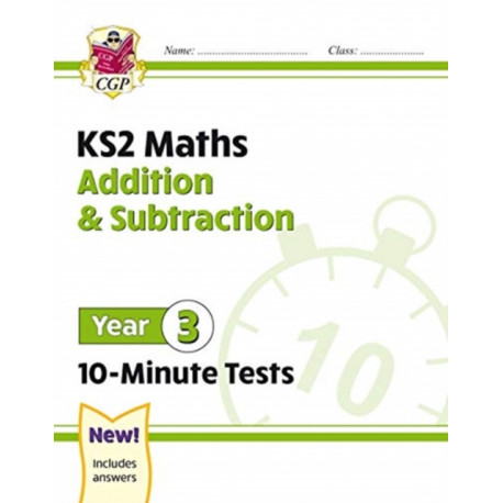 KS2 Year 3 Maths 10-Minute Tests: Addition & Subtraction