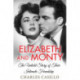 Elizabeth and Monty: The Untold Story of Their Intimate Friendship