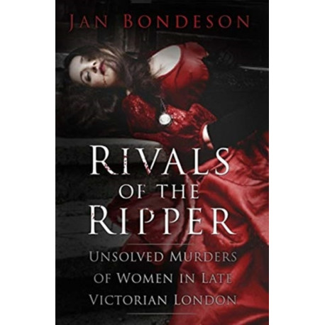 Rivals of the Ripper: Unsolved Murders of Women in Late Victorian London