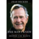 The The Man I Knew: The Amazing Comeback Story of George H.W. Bush's Post-Presidency