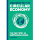 The Welcome to the Circular Economy: The next step in sustainable living