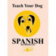 Teach Your Dog Spanish