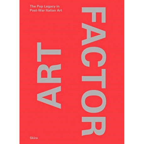 Art Factor: The Pop Legacy in Post-War Italian Art