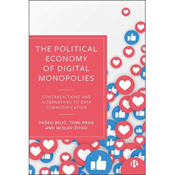The Political Economy of Digital Monopolies: Contradictions and Alternatives to Data Commodification