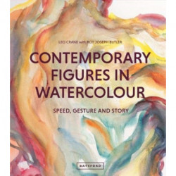 Contemporary Figures in Watercolour: Speed, Gesture and Story