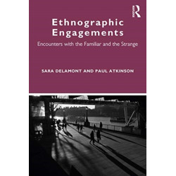 Ethnographic Engagements: Encounters with the Familiar and the Strange