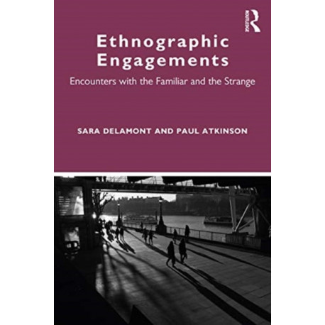 Ethnographic Engagements: Encounters with the Familiar and the Strange