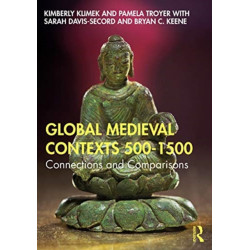 Global Medieval Contexts 500 – 1500: Connections and Comparisons
