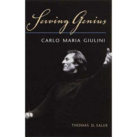 Serving Genius: Carlo Maria Giulini