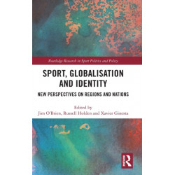 Sport, Globalisation and Identity: New Perspectives on Regions and Nations