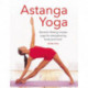 Astanga Yoga: Dynamic flowing vinyasa yoga for strengthening body and mind