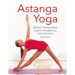 Astanga Yoga: Dynamic flowing vinyasa yoga for strengthening body and mind