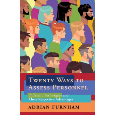 Twenty Ways to Assess Personnel: Different Techniques and their Respective Advantages