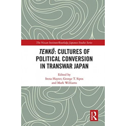 Tenko: Cultures of Political Conversion in Transwar Japan