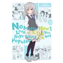 No Matter How I Look at It, It's You Guys' Fault I'm Not Popular!, Vol. 18
