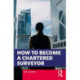 How to Become a Chartered Surveyor