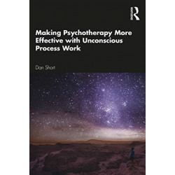 Making Psychotherapy More Effective with Unconscious Process Work