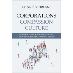 The Corporations Compassion Culture: Leading Your Business toward Diversity, Equity, and Inclusion