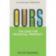 Ours: The Case for Universal Property