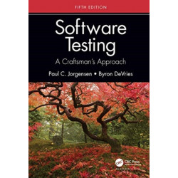 Software Testing: A Craftsman’s Approach, Fifth Edition
