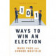 101 Ways to Win An Election
