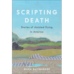 Scripting Death: Stories of Assisted Dying in America