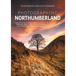 Photographing Northumberland: The Most Beautiful Places to Visit