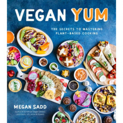Vegan YUM: The Secrets to Mastering Plant-Based Cooking