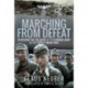 Marching from Defeat: Surviving the Collapse of the German Army in the Soviet Union, 1944